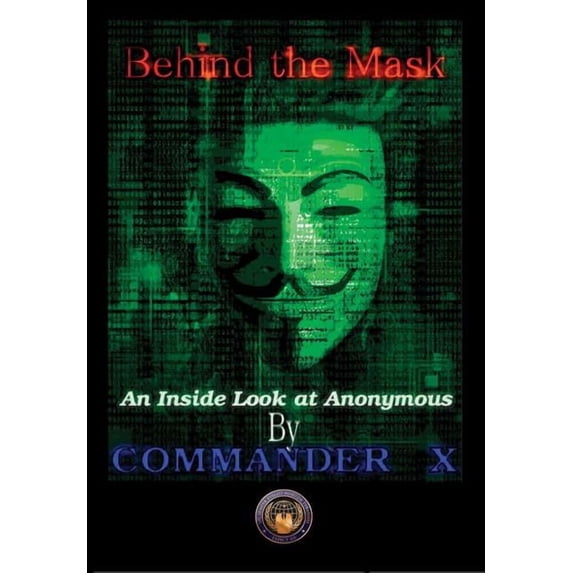 Behind The Mask: An Inside Look At Anonymous (Hardcover)