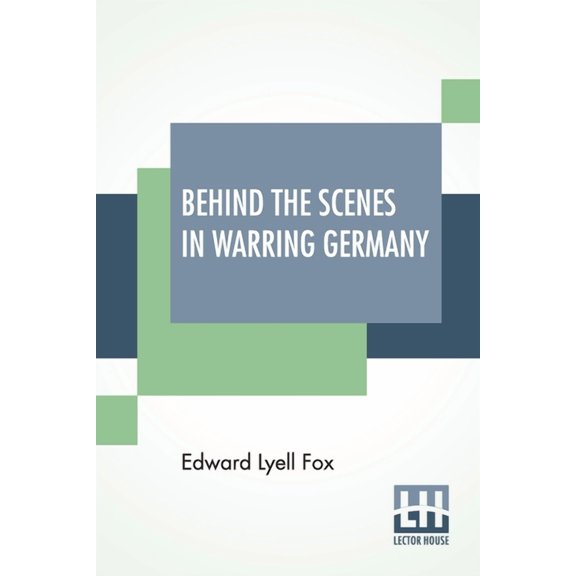 Behind The Scenes In Warring Germany, (Paperback)