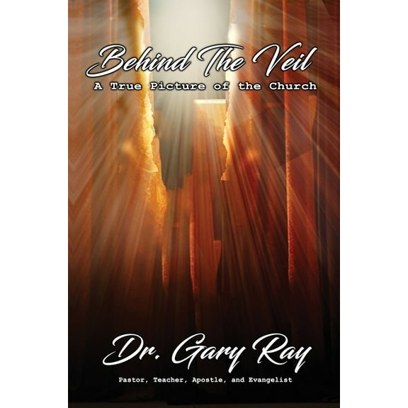 Behind The Veil: A True Picture of the Church, (Paperback)