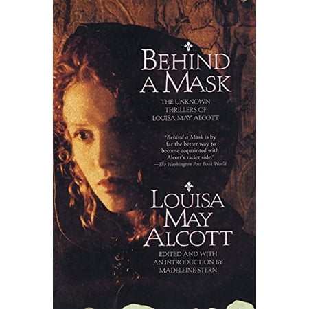 Pre-Owned Behind a Mask: The Unknown Thrillers of Louisa May Alcott 9780688151324 0688151329 Paperback