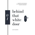 thumbnail image 1 of Behind that White Door, (Paperback), 1 of 1