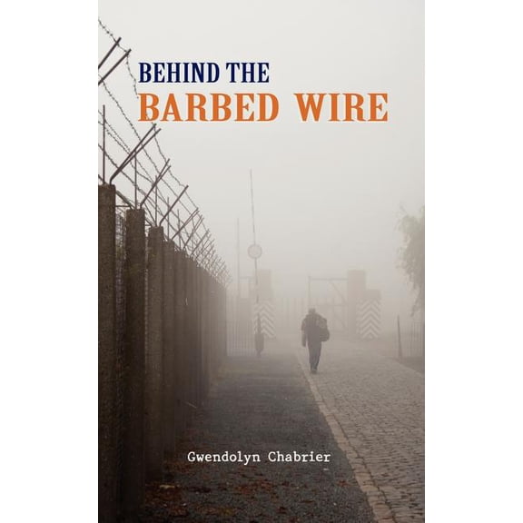 Behind the Barbed Wire (Paperback)