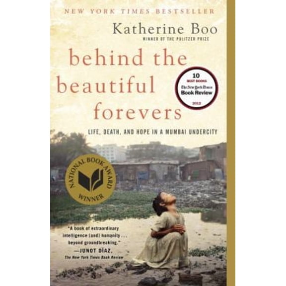 Pre-Owned Behind the Beautiful Forevers: Life, Death, and Hope in a Mumbai Undercity, 9780812979329, 081297932X, Paperback, Reprint edition
