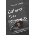 thumbnail image 1 of Behind the Camera: Memoirs of a Private Investigator - Volume 1, (Paperback), 1 of 1