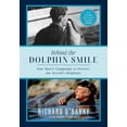 thumbnail image 1 of Behind the Dolphin Smile: One Man's Campaign to Protect the World's Dolphins, (Hardcover), 1 of 1