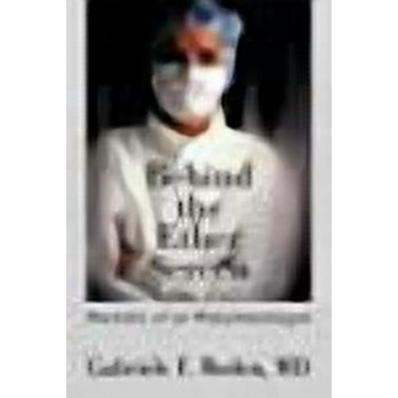 Behind the Ether Screen: Memoirs of an Anesthesiologist