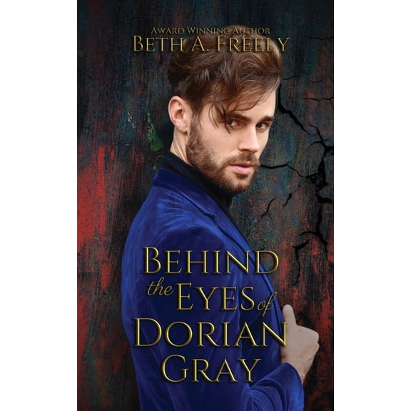 Behind the Eyes of Dorian Gray, (Paperback)