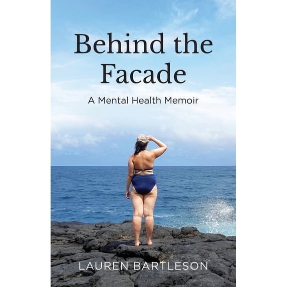 Behind the Facade: A Mental Health Memoir, (Paperback)