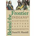 thumbnail image 1 of Pre-Owned Behind the Frontier: Indians in Eighteenth-Century Eastern Massachusetts (Paperback) 0803282494 9780803282490, 1 of 1