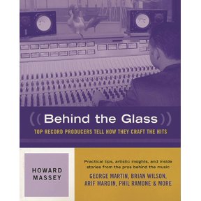 Behind the Glass: Top Record Producers Tell How They Craft the Hits, (Paperback)
