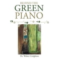 thumbnail image 1 of Pre-Owned Behind the Green Piano, 9781638851202, 1638851204, Paperback,, 1 of 1