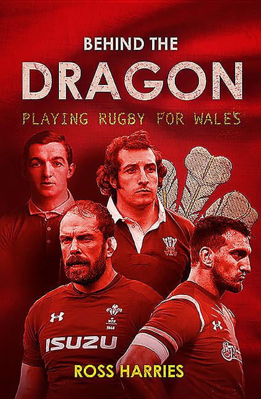 Behind the Jersey: Behind the Dragon : Playing Rugby for Wales (Hardcover)