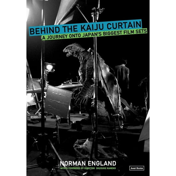 Behind the Kaiju Curtain: A Journey Onto Japan's Biggest Film Sets, (Paperback)