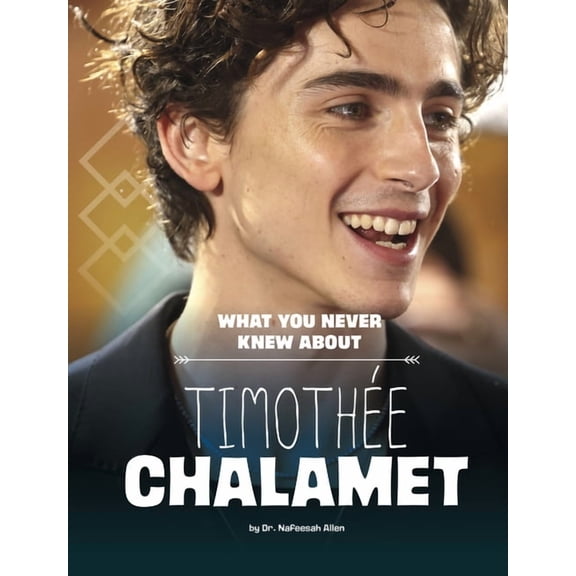 Spark: Behind the Scenes Biographies What You Never Knew about Timothe Chalamet, (Hardcover)