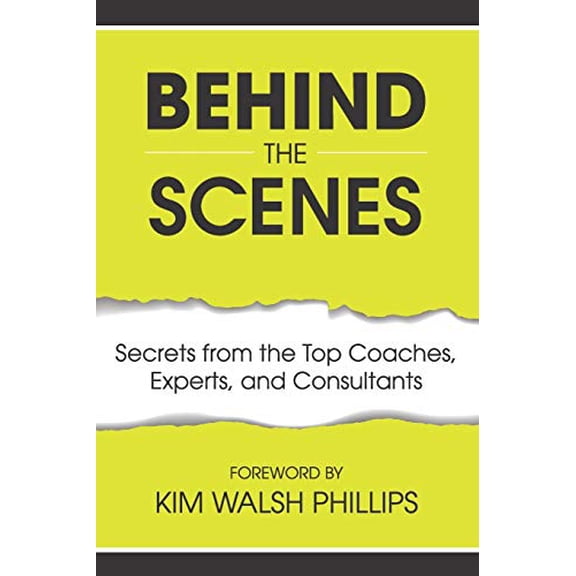 Pre-Owned Behind the Scenes: Secrets from the Top Coaches, Experts, and Consultants (Paperback) 1646490258 9781646490257