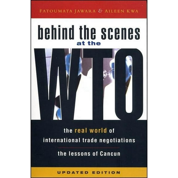 Behind the Scenes at the WTO : The Real World of International Trade Negotiations/Lessons of Cancun (Paperback)