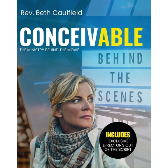 Behind the Scenes of Conceivable: The Ministry in the Movie, (Paperback)