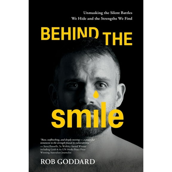 Behind the Smile: Unmasking the Silent Battles We Hide and the Strengths We Find, (Paperback)
