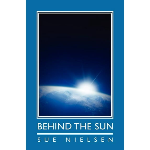 Behind the Sun Paperback Sue Nielsen