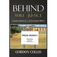 thumbnail image 1 of Behind the Wire : Justice a Book Written by a Correctional Officer, 1 of 1
