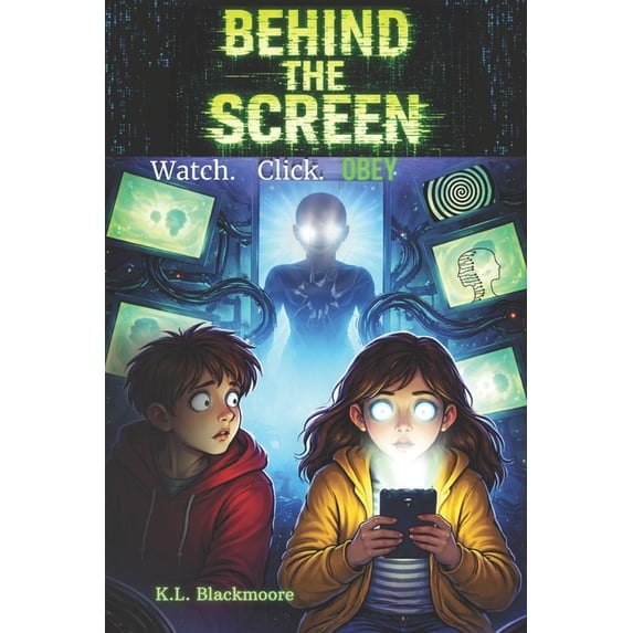 K.L. Blackmoore Youth Behind the screen: A middle-grade novel (ages 8-12), blending fantasy, mystery, and adventure in a story of friendship c, (Paperback)
