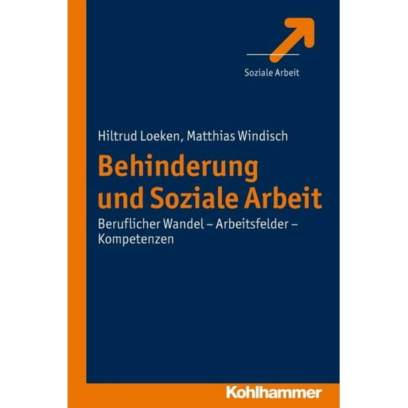 Behinderung Und Soziale Arbeit: Beruflicher Wandel - Arbeitsfelder - Kompetenzen, (Paperback)