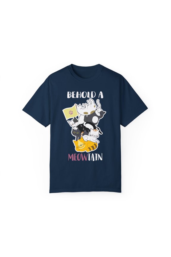 Behold A Meowtain Hilarious Pun Graphic Men Women Funny Kitten Animals Lovers Pet Owner Gift Unisex Garment-Dyed T-shirt