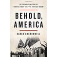 thumbnail image 1 of Pre-Owned Behold, America: The Entangled History of America First and the American Dream (Hardcover) 1541673409 9781541673403, 1 of 1