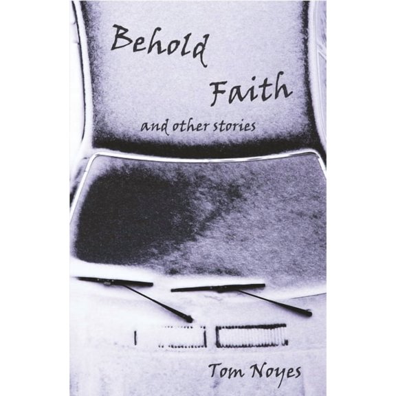 Behold Faith and Other Stories (Paperback)