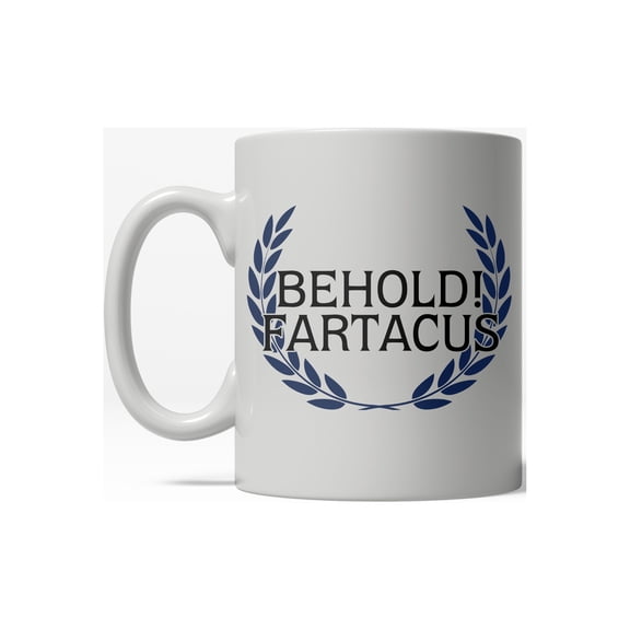 Behold Fartacus Funny Bathroom Humor Hilarious Ceramic Coffee Drinking Mug (White) - 11oz