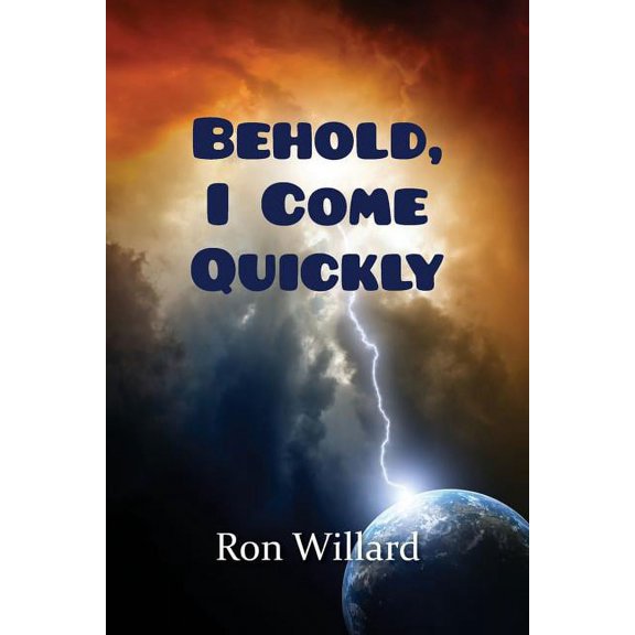 Behold, I Come Quickly (Paperback)