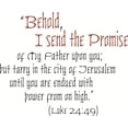 thumbnail image 1 of Behold I send the Promise God Christ Bible Quote Picture Art - Peel & Stick Vinyl Wall Decal Sticker Size : 12 X 18 Inches, 1 of 1