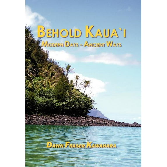 Behold Kaua'i, (Hardcover)