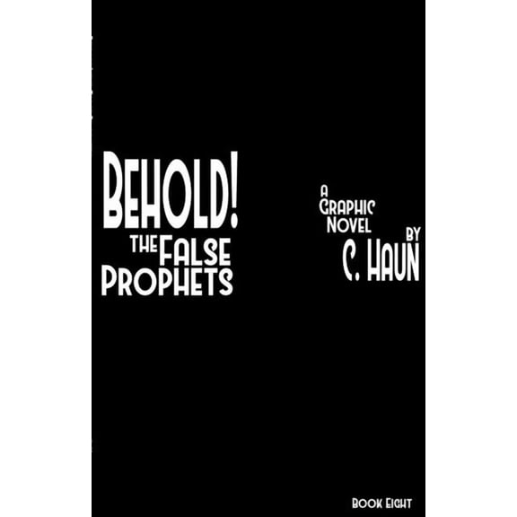 Behold! The False Prophets: Book Eight, (Paperback)