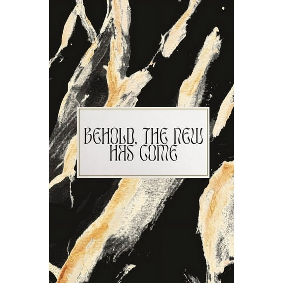 Behold, The New Has Come, (Paperback)