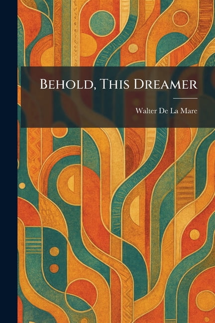 Behold, This Dreamer, (Paperback)