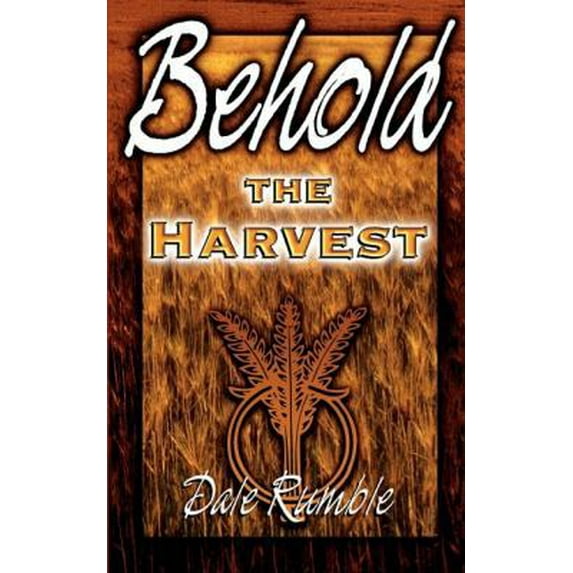 Pre-Owned Behold the Harvest (Paperback) 156043192X 9781560431923