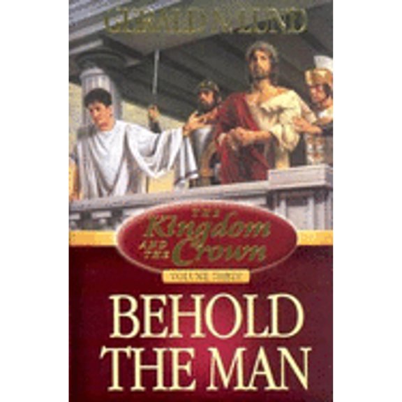 Pre-Owned Behold the Man (Kingdom and the Crown, Vol 3) (Hardcover) 1570088535 9781570088537