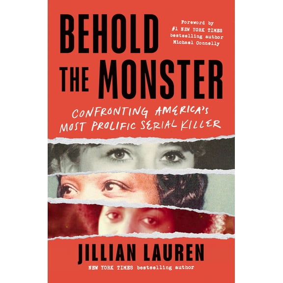 Behold the Monster: Confronting America's Most Prolific Serial Killer, (Paperback)
