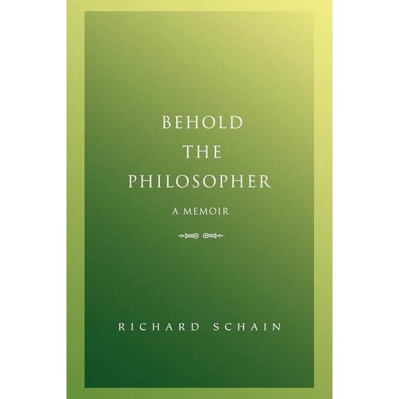 Behold the Philosopher:a Memoir