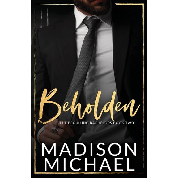 Beholden: A Second Chance Arranged Obligation Billionaire Romance, (Paperback)