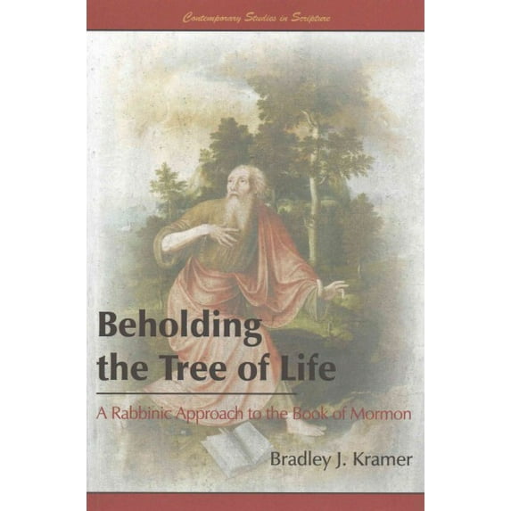 Beholding the Tree of Life: A Rabbinic Approach to the Book of Mormon (Paperback)
