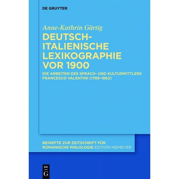 Beihefte Zur Zeitschrift Für Romanische Deutsch-italienische Lexikographie vor 1900, Book 401, (Hardcover)