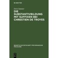thumbnail image 1 of Beihefte Zur Zeitschrift FÃ¼r Romanische Die Substantivbildung mit Suffixen bei Chrestien de Troyes, Book 118, (Hardcover), 1 of 1