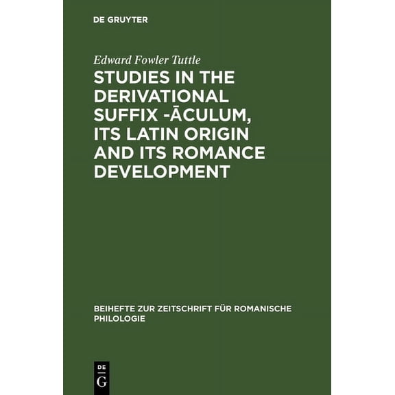 Beihefte Zur Zeitschrift Fr Romanische Studies in the Derivational Suffix -culum, Its Latin Origin and Its Romance Development, Book 146, (Hardcover)