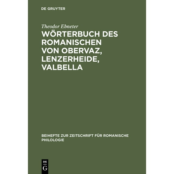 Beihefte Zur Zeitschrift Für Romanische Wörterbuch des Romanischen von Obervaz, Lenzerheide, Valbella, Book 187, (Hardcover)