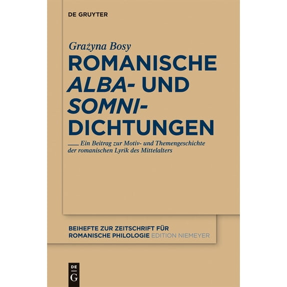 Beihefte Zur Zeitschrift Für Romanische Romanische 'Alba'- Und 'Somni'-Dichtungen, Book 370, (Hardcover)