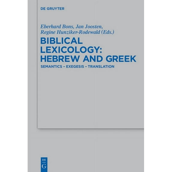 Beihefte Zur Zeitschrift Für die Alttest Biblical Lexicology: Hebrew and Greek: Semantics - Exegesis - Translation, Book 443, (Hardcover)
