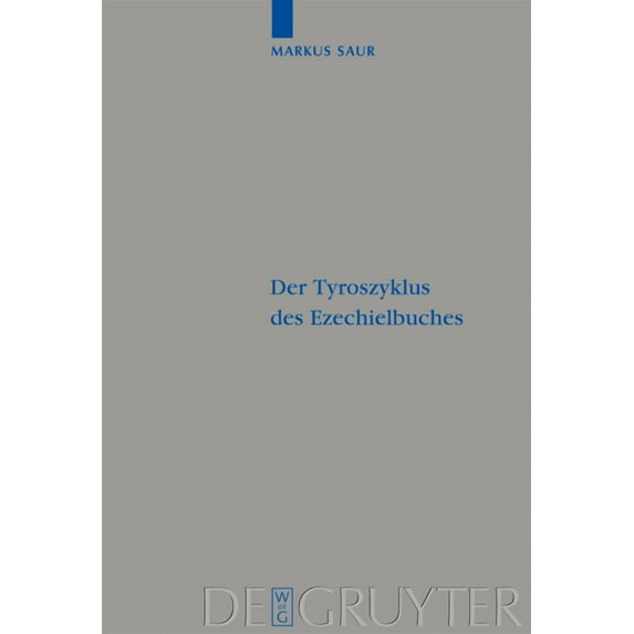 Beihefte Zur Zeitschrift Für die Alttest Der Tyroszyklus des Ezechielbuches, Book 386, (Hardcover)