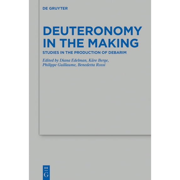 Beihefte Zur Zeitschrift Für die Alttest Deuteronomy in the Making: Studies in the Production of Debarim, Book 533, (Hardcover)